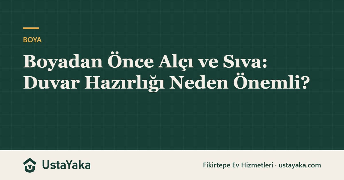 Boyadan Önce Alçı ve Sıva: Duvar Hazırlığı Neden Önemli?